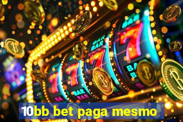 10bb bet paga mesmo